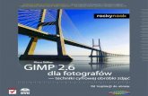GIMP 2.6 dla fotografów - techniki cyfrowej obróbki zdjęć. Od … · 2012. 1. 24. · SPIS TREŚCI 7 2.6. Prace retuszerskie 1 — usuwanie zabarwienia..... 148 2.6.1. Na czym