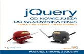 jQuery. Od nowicjusza do wojownika ninjapdf.helion.pl/jqnoni/jqnoni.pdf · 2012. 2. 10. · Rozdzia Animacje, przewijanie i zmiana rozmiaru Klient jest niezwykle zadowolony z pierwszej
