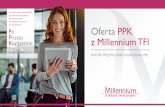Po Oferta PPK Prostu z Millennium TFI Korzystnie · termin wdrożenia PPK uległ zmianie dla firm < 50 mają obowiązek wdrożenia PPK w terminie do 27.10.2020 r. (umowa o zarządzanie).