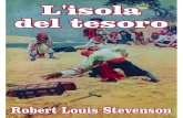 Robert Louis Stevenson - Aiutamici Louis Stevenson - L isola d… · Capitolo 1 Il vecchio lupo di mare all'"Ammiraglio Benbow" Pregato dal cavalier Trelawney, dal dottor Livesey