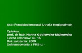 prof. dr hab. Hanna Godlewska-Majkowskaadministracja.sgh.waw.pl/pl/DOS/organizacje/Documents/studenckie… · Opiekun: Prof. Tomasz Dołęgowski Liczba członków: 54 Rok założenia:
