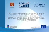 AN AGILE PLATFORM FOR THE DEVELOPMENT AND …€¦ · AN AGILE PLATFORM FOR THE DEVELOPMENT AND MAINTENANCE OF SERVICE-BASED SOFTWARE SYSTEMS FOR THE OPTIMIZATION IN TRANSPORT PROCESSES