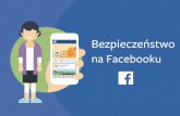 Bezpieczeństwo - Digital Youth · Troska o bezpieczeństwo nastolatków Zgodnie z zasadami Facebooka konto może utworzyć tylko osoba, która ukończyła co najmniej 13 lat (w niektórych