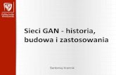 Sieci GAN - historia, budowa i zastosowania · Sieci GAN - historia, budowa i zastosowania Bartłomiej Kramnik. Generative adversarial network 2 „The coolest idea in machine learning