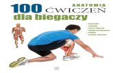 100ĆWICZEŃ ANATOMIA dla biegaczy - Publio.pl · 2016. 11. 21. · Atlas anatomiczny, rozmieszczenie mięśni 8 Płaszczyzny ruchu 10 Początki biegania 12 Biomechanika biegania