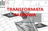 New TRANSFORMATA FALKOWAhome.agh.edu.pl/~jsw/oso/FT.pdf · 2015. 1. 14. · TRANSFORMATA FOURIERA przechodząc z układu czas-wartość do układu częstotliwość-wartość tracimy