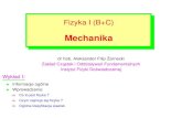 Mechanika - hep.fuw.edu.plhep.fuw.edu.pl/u/zarnecki/fizyka03/wyklad01.pdf · Mechanika Program wykładu Wprowadzenie, pomiary ﬁzyczne Opis ruchu: kinematyka Kinematyka relatywistyczna