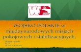 WOJSKO POLSKIE w - sp8kielce.pl pokojowe i... · Wojsko Polskie brało udział w wielu misjach pokojowych i stabilizacyjnych, np.: rok państwo typ 1953-nadal Korea komisyjna 2003-2008