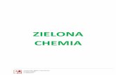 Zielona Chemia - ZCHA · środowiskowych do analizy”, WNT, Warszawa 2000 [6] Cygański A., „Chemiczne metody analizy ilościowej”, WNT, Warszawa 2013 [7] Dabioch M., „Emisyjna