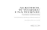ALKOHOL W WOJSKU I NA WOJNIE · 2018. 11. 30. · 4 ˆˇ˘˚ piotr derengowski miĘdzy whiskey a lagerem – rozwaŻania na temat spoŻycia alkoholu w czasie wojny secesyjnej .....