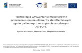 Technologia wytwarzania materiałów z przeznaczeniem na ...cerel.eu/pliki/AS-SOFC_-_I.pdfTechnika wojskowa, kosmonautyka DMFC – ogniwo metanolowe spolimeryzowany fluorkowany kwas