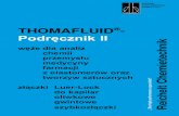 THOMAFLUID Podręcznik II Reichelt Chemietechnik · 2014. 3. 19. · THOMAFLUID®- Podręcznik II węże dla analiz chemii przemysłu medycyny farmacji z elastomerów oraz tworzyw
