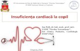 Insuficiența cardiacă la copil · Insuficiența cardiacă la copil Ina Palii, dr. hab. med., prof. univ. USMF ”NicolaeTestemiţanu’’, Sef Clinica Pediatrie, Cardiologie IMSPIMşiC