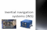 Zjawiska wykorzystywane do uzyskania kierunku w nawigacji …irm.am.szczecin.pl/images/instrukcje/PUN/wyklady/INS.pdf · 2019. 1. 14. · acceleration in 3D space and calculate the