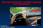 BEZPIECZEŃSTWO CZYNNE i BIERNE W POJAZDACHdsod.p.lodz.pl/materials/EwP06_A01.pdf · 2013. 6. 7. · Bezpieczeństwo bierne w pojazdach Zespoły stanowiące o bezpieczeństwie biernym: