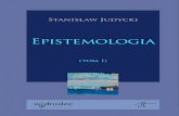 Judycki - Epistemologia - t 1 · 2020. 9. 14. · Stanisław Judycki Epistemologia (tom I) 13/1 Prof. dr hab. Stanisław Judycki (ur. 1954), ﬁ lozof. Studiował na Katolickim Uniwersytecie
