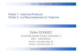 Didier DONSEZ - imaglig-membres.imag.fr/donsez/cours/ip.pdfDidier Donsez, 1996-2004 2,QWHUQHW 3URWRFRO Didier DONSEZ Université Joseph Fourier (Grenoble 1) IMA – LSR/ADELE ’LGLHU
