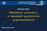 Monika Ołdak - ipin.edu.pl‚uch_M Ołdak_2… · • Zespół KID (keratitis-ichthyosis-deafness syndrome) - zespół zapalenia rogówki, rybiej łuski i głuchoty • Zespół