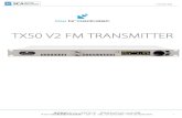 TX50 V2 FM TRANSMITTERss.sc-a.jp/wordpress/images/V2_series_FM_Transmitter.pdfTX50 V2 FM TRANSMITTER 株式会社エス・シー・アライアンス SCAサウンドソリューションズ社