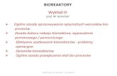 BIOREAKTORY - Politechnika Gdańska€¦ · Up-stream processing bioreaktor down-stream processing Przygotowanie substratów / Przygotowanie bioreaktora Realizacja bio-przemian (realizacja