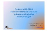 System MICROTOX światowy standard w ocenie toksyczności ... · • prekursor wykorzystania bakterii luminescencyjnych Vibrio fischeri wbadaniachbioindykacyjnych • zaprezentowanyw1979rokuwUSA,obecnieświatowystandard