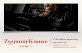 Zygmunt Krauze Pianista - Oferta PL · Dedykacja: Pamięci Toru Takemitsu Czas trwania: 35 min Wykonania II Koncertu fortepianowego Zygmunta Krauzego podejmowały się najlepsze orkiestry