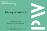 Pieszy w mieście - DROGI MAZOWSZAdrogimazowsza.org/wp-content/uploads/2017/06/Olszewski_Pieszy-… · •Dane z Warszawy (2009-16) •Wypadki na wylocie 71% •Wszystkie manewry
