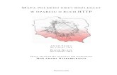 W OPARCIU O RUCH HTTPusers.pja.edu.pl/~s2294/Mapa.pdf · 2007. 10. 28. · Mapa polskiej sieci rozległej w oparciu o ruch HTTP 4 1. WSTĘP Światowa sieć komunikacyjna Internet