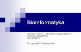 wykł biologia (SGGW) 2010/2011agrobiol.sggw.waw.pl/biometria/media/pawlowski/Bioin... · 2010. 11. 19. · Analiza tych danych za ... Klonowanie fragmentów w wektorach (YAC, BAC)