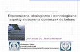 Ekonomiczne, ekologiczne i technologiczne aspekty stosowania domieszek do …sipb.sggw.pl/Dokumenty/Domieszki_IPB.pdf · 2019. 6. 13. · PN-EN 934-2+A1:2012 Inne domieszki np. inhibitory