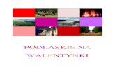 PODLASKIE NA WALENTYNKI - Wersja PL na Walentynki.pdfPODLASKIE NA WALENTYNKI W odpowiedzi na żywe zainteresowanie naszą akcją „Lato z zabytkami. Odkryj Białystok” Regionalny
