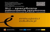 SLI – specyficzne zaburzenie językoweeduentuzjasci.pl/images/stories/publikacje/ibe-SLI... · 2015. 1. 7. · 6 SLI – specyficzne zaburzenie językowe cjach z dziećmi. Z badań
