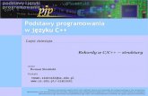 Podstawy programowania w języku C++uranos.cto.us.edu.pl/~siminski/jpo_wsti/jpo_w_10.pdf · 2008. 11. 6. · Podstawy programowania w języku C++ Rekordy w C/C++ — struktury Część