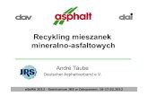 Recykling mieszanek mineralno-asfaltowych · 2012. 2. 17. · André Täube JRS-Seminar 2012, Zakopane 26 3. „Wymagania wobec mieszanek mineralno-asfaltowych“ 3.1 „Postanowienia