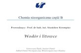 Chemia nieorganiczna część B - Uniwersytet Śląski · 2017. 3. 14. · Chemia nieorganiczna część B Wodór i litowce. Wodór Występowanie: 91% wszystkich DWRPów we wzśw