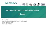 Moduły kontrolno pomiarowe Moxa ioLogiksupport.elmark.com.pl/moxa/seminaria/Moxa_Solution...SCADA Bazy Danych ODBC Export Moxa Active OPC Server Lite Moxa DACenter Dost ęp do Tag’ów