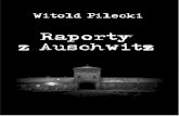 Witold Pilecki · 2016. 12. 17. · Witold Pilecki Raporty z Auschwitz Raport, Raport W, Raport Teren S Wydawnictwo AMDG Kraków, 2016