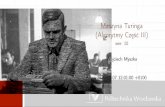 Maszyna Turinga (Algorytmy Czesc III) - wer. 9 z drobnymi ......MaszynaTuringa Diagram przejść Diagramprzejśćtografskierowany,któregowierzchołkireprezentująstany. Krawędźprowadzącązestanus