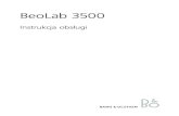 3507965-0605 PL BeoLab 3500 User Guide...Informacje wstępne na temat zestawu BeoLab 3500 Zestaw BeoLab 3500 nadaje twojemu głównemu systemowi ﬁrmy Bang & Olufsen zupełnie nowy