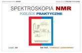 SPEKTROSKOPIA NMR - Politechnika Gdańska · 2018. 2. 5. · PRZYPISANIA STRUKTURALNE –1D 1H NMR ALGORYTM POSTĘPOWANIA Obliczanie stopnia nienasycenia - przykłady. 1) C 4 H 6