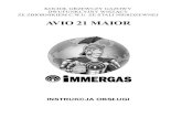 AVIO 21 MAIOR - Immergas · 2015. 1. 27. · Avio Maior jako kocioł z zasobnikiem jest podgrzewaczem wody typu akumulacyjnego gromadząc w swym wnętrzu 60l wody. Wewnątrz zamontowana