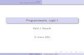 Programowanie, część I - fuw.edu.plrwys/pz/prog_1-20100310.pdfKlasy i programowanie obiektowe Klasy i obiekty Deﬁniowanie klas Klasy i wyrażenia Programowanie obiektowe vs proceduralne