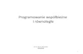 Programowanie współbieżne i równoległe · 2019. 1. 14. · Paradygmaty programowania •Programowanie proceduralne •Programowanie obiektowe •Programowanie współbieżne