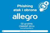 Phishing atak i obrona - OWASP · 2020. 1. 17. · Phishing – atak i obrona Ilość Incydentów bezpieczeństwa Raport cert 2013 0 200 400 600 800 1000 1200 1400 2010 2011 2012