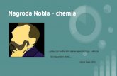 Nagroda Nobla - chemia · 2020. 4. 20. · naukowe: chemia fizyczna, termodynamika chemiczna, astrochemia, biochemia, medycyna molekularna, fizyka medyczna i wiele innych. W latach