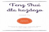 Feng Shui - Starożytna wiedza w nowoczesnych aranżacjach · 2020. 3. 9. · Feng Shui jest studiowaniem qi – jak płynie qi, gdzie się znajduje, jak różnie reaguje i w jak