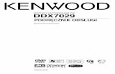 MONITOR Z ODTWARZACZEM DVD DDX7029 - KENWOODmanual.kenwood.com/files/DDX7029_Polish.pdf · 2010. 9. 17. · 2 DDX7029 Spis treści Podstawowe funkcje 12 Sterowanie urządzeniem USB