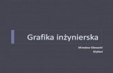 Mirosław Głowacki Wykładhome.agh.edu.pl/.../matwykl/GrafInz/GrafInz_Podstawy.pdf · 2019. 9. 27. · Metodologia projektowania wskazuje też jak należy ... jest wykorzystywany
