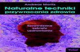 Andreas Moritz Naturalne techniki - Wydawnictwo Vital · 2019. 2. 22. · Autor poniższej książki, Andreas Moritz, nie zaleca jakiej-kolwiek konkretnej formy leczenia. Niemniej