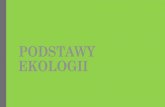 PODSTAWY EKOLOGIIe-learning.prz.edu.pl/pluginfile.php/31606/mod_resource...biosfera ekosystem zespół ekologiczny populacja organizm układ narządów narząd tkanka komórka organelle